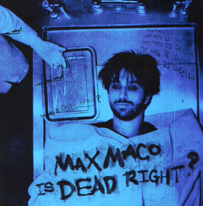 Max Maco Is Dead Right (2021)